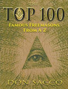 Paperback The Top 100 Famous Freemasons from a - Z Book