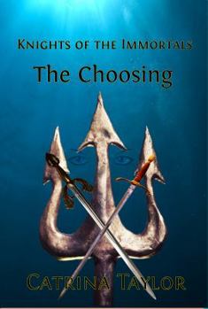 Paperback The Choosing: Knights of the Immortals Book