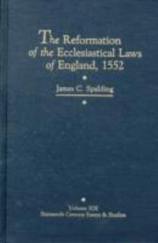 The Reformation of the Ecclesiastical Laws of England, 1552 (Sixteenth Century Essays and Studies)