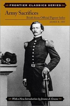 Paperback Army Sacrifices: Briefs from Official Pigeon-Holes (Frontier Classics) Book