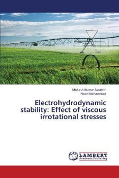 Paperback Electrohydrodynamic stability: Effect of viscous irrotational stresses Book