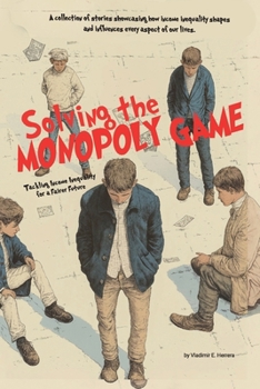 Paperback Solving the Monopoly Game: Tackling Income Inequality for a Fairer Future Book
