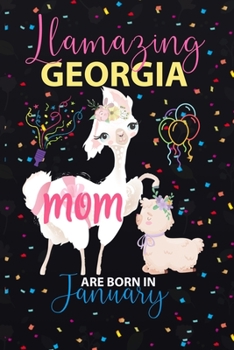 Paperback Llamazing Georgia Mom are Born in January: Llama Lover journal notebook for Georgia Moms who born in January Book