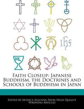 Faith Closeup : Japanese Buddhism, the Doctrines and Schools of Buddhism in Japan