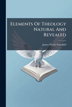 Paperback Elements Of Theology Natural And Revealed Book