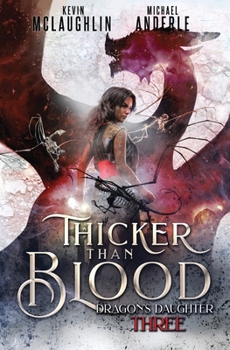 Thicker than Blood - Book #3 of the Dragon's Daughter