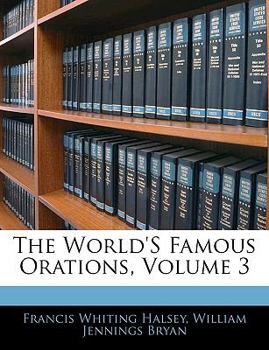 The World's Famous Orations, Vol. III: Great Britain I - Book #3 of the World's Famous Orations