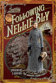 Hardcover Following Nellie Bly: Her Record-Breaking Race Around the World Book