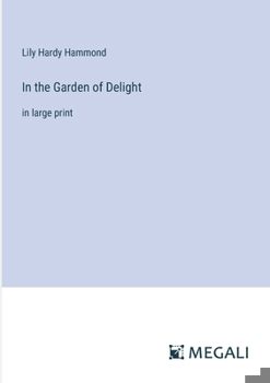 Paperback In the Garden of Delight: in large print Book