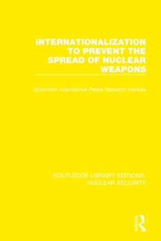 Paperback Internationalization to Prevent the Spread of Nuclear Weapons Book