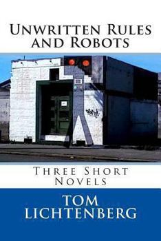 Paperback Unwritten Rules and Robots: Three Short Novels Book