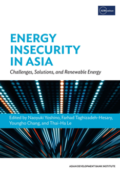 Paperback Energy Insecurity in Asia: Challenges, Solutions, and Renewable Energy Book