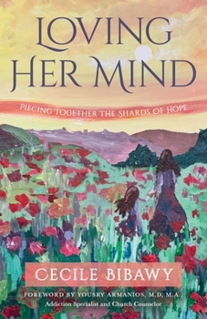 Paperback Loving Her Mind: Piecing Together the Shards of Hope Book