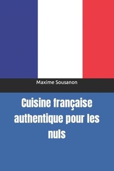 Paperback Cuisine française authentique pour les nuls [French] Book