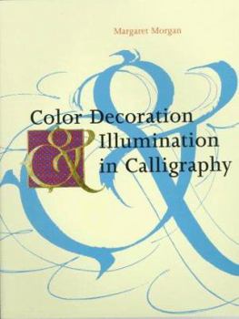 Paperback Color Decoration & Illumination in Calligraphy: Techniques and Projects Book