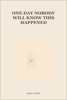 Paperback One Day Nobody Will Know This Happened Book