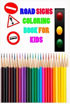 Paperback Road Signs Coloring Book for Kids: book of road signs for coloring Book