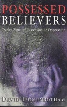 Paperback Possessed Believers: Twelve Signs of Possession or Oppression Book