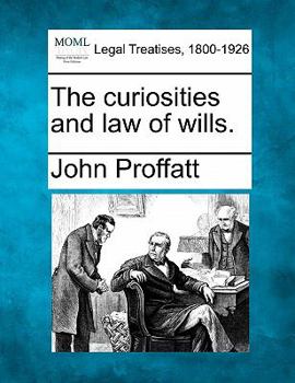 Paperback The Curiosities and Law of Wills. Book