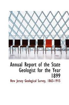 Annual Report of the State Geologist for the Year 1899