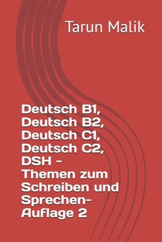 Paperback Deutsch B1, Deutsch B2, Deutsch C1, Deutsch C2, DSH - Themen zum Schreiben und Sprechen- Auflage 2: German B1, German B2, German C1, German C2 [German] Book