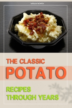 Paperback The Classic potato Recipes Through years Book