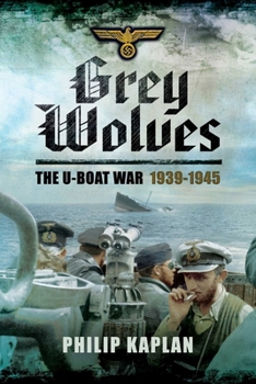 Hardcover Grey Wolves: The U-Boat War 1939?1945 Book