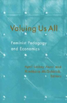 Paperback Valuing Us All: Feminist Pedagogy and Economics Book