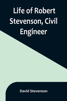 Paperback Life of Robert Stevenson, Civil Engineer Book