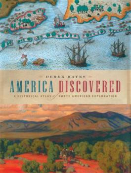 Hardcover America Discovered: A Historical Atlas of North America Exploration Book