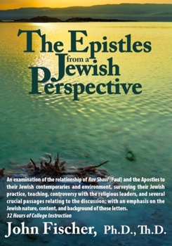 Audio CD Epistles from a Jewish Perspective: An Examination of the Relationship of Rabbi Shaul (the Apostle Paul) and the Apostles to Their Jewish Contemporari Book