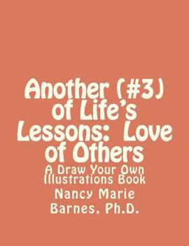 Paperback Another (#3) of Life's Lessons: Love of Others: A Draw Your Own Illustrations Book