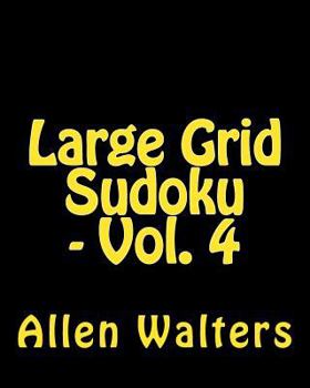 Paperback Large Grid Sudoku - Vol. 4: Easy to Read, Large Grid Sudoku Puzzles Book