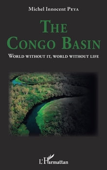 Paperback The Congo Basin: World without it, world without life Book