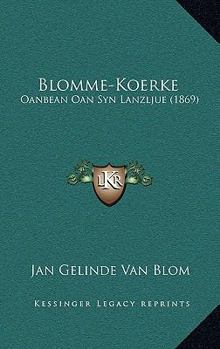 Hardcover Blomme-Koerke: Oanbean Oan Syn Lanzljue (1869) [Western Frisian] Book