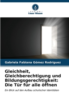 Paperback Gleichheit, Gleichberechtigung und Bildungsgerechtigkeit: Die Tür für alle öffnen [German] Book