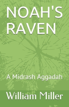 NOAH'S RAVEN: A Midrash Aggadah