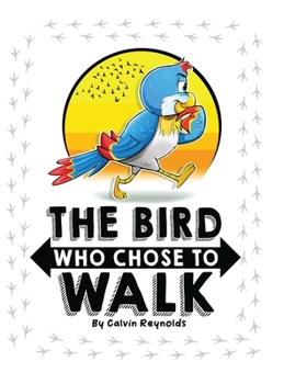 Hardcover The Bird Who Chose To Walk Book