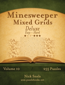 Paperback Minesweeper Mixed Grids Deluxe - Easy to Hard - Volume 10 - 255 Logic Puzzles Book
