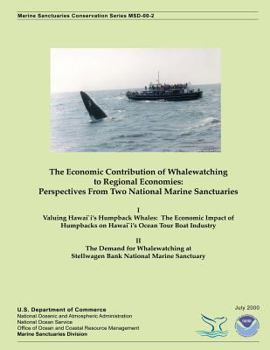 The Economic Contribution of Whalewatching to Regional Economies: Perspectives From Two National Marine Sanctuaries