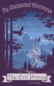Paperback The Unexpected Adventures: The Evil Prince Book