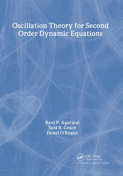Hardcover Oscillation Theory for Second Order Dynamic Equations Book