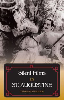 Hardcover Silent Films in St. Augustine Book