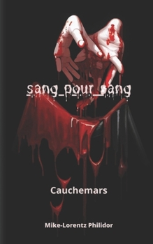 Sang pour Sang: Cauchemars (French Edition)