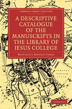 Paperback A Descriptive Catalogue of the Manuscripts in the Library of Jesus College Book