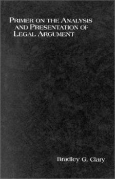 Paperback Clary's Primer on the Analysis and Presentation of Legal Argument Book