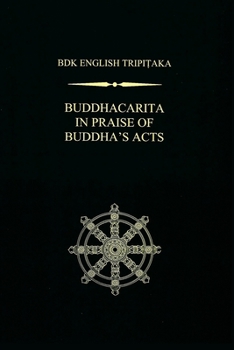 Hardcover Buddhacarita: In Praise of Buddha's Acts Book