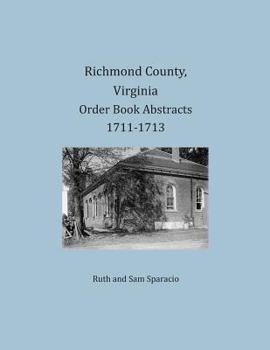 Paperback Richmond County, Virginia Order Book Abstracts 1711-1713 Book