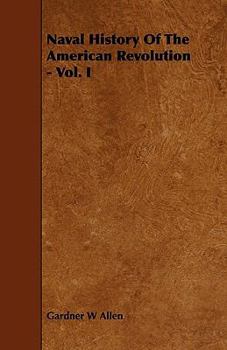 A Naval History of the American Revolution Vol. I