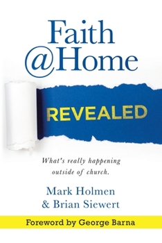 Paperback Faith @Home Revealed: What's Really Happening Outside of Church. Book